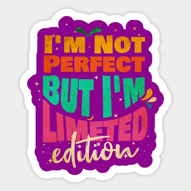 I'm Not Perfect But I'm Limited Edition Sticker by Goldewin